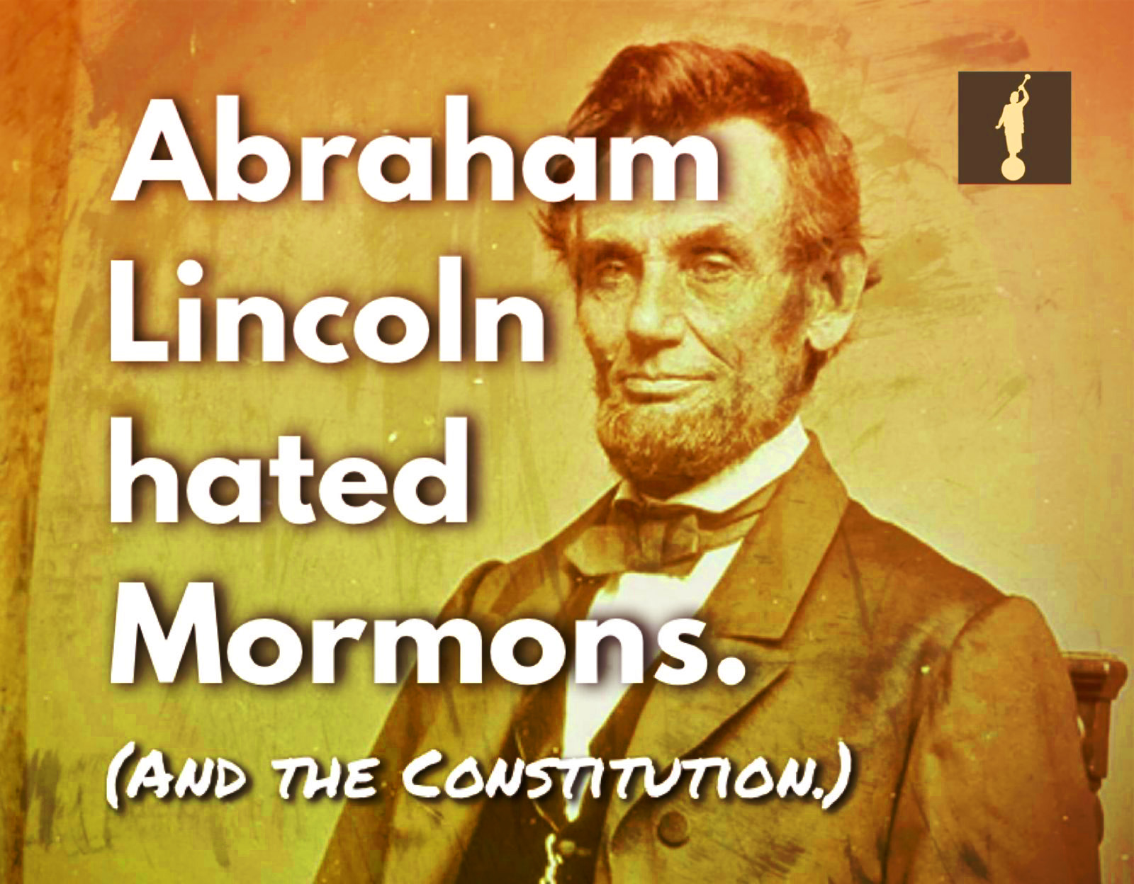 abraham-lincoln-hated-mormons-and-the-constitution-faithful-saints